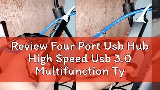 Review Four Port Usb Hub High Speed Usb 30 Multifunction Typec Extender For Mobile Computer [upl. by Eartnoed504]