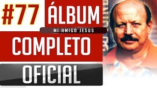 Marino 77  Mi Amigo Jesus Album Completo Oficial [upl. by Llehctim287]