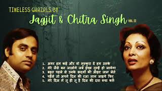 Timeless Ghazals by Jagjit amp Chitra Singh  Vol II [upl. by Tracey]