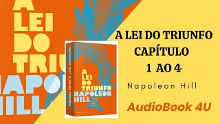 10x1 A LEI DO TRIUNFO NAPOLEON HILL  AUDIO LIVRO CAPÍTULO 1 AO 4 [upl. by Nosidda]