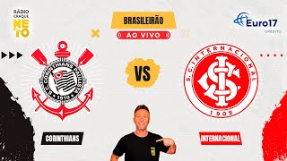 Corinthians x Internacional  AO VIVO  Campeonato Brasileiro 2024  Rádio Craque Neto [upl. by Kraska351]