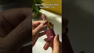 Mama Earth Creamy Matte Rose Nude Lipstick💄 mamaearth lipstickswatch shortvideo youtubeshorts [upl. by Nyladnohr]