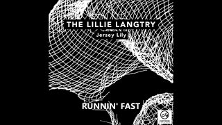 Lillie Langtry  Runnin Fast [upl. by Adele]