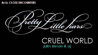 PLL 4x16 Cruel World  Jules Larson amp AG [upl. by Natividad]