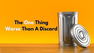 The One Thing More Hurtful Than A Discard [upl. by Lillian]