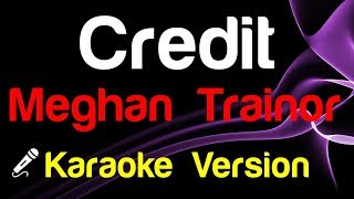 🎤 Meghan Trainor  Credit Karaoke Version  King Of Karaoke [upl. by Armil]