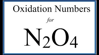 How to find the Oxidation Number for N in N2O4 Dinitrogen tetroxide [upl. by Ody]