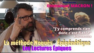 La Méthode Pratique Épigénétique Noguès© Lecture Épique [upl. by Ecnaret]