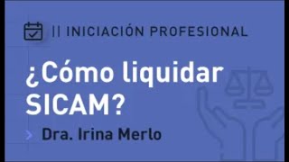 Curso de Iniciación Profesional  ¿Cómo liquidar SICAM [upl. by Kaden327]