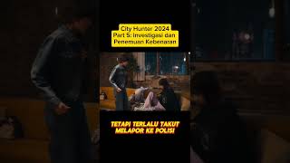 Alur Cerita Film City Hunter 2024 Part 5 Investigasi dan Penemuan Kebenaran shorts alurflim [upl. by Oinesra]