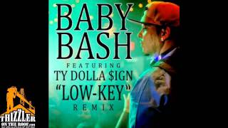 Baby Bash ft Ty Dolla ign  Low Key Remix Prod RawSmoov Thizzlercom [upl. by Merrell]