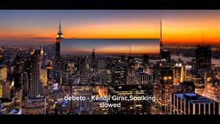 bebeto  Kendji Girac  Soolking slowed [upl. by Harsho]