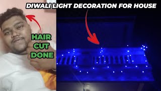 HAIR CUT DONE AND DIWALI LIGHTS ATY HLUSE FOR DIWALI 🪔🎇 harshilbhesaniavlogs vlog trending [upl. by Akeimahs451]