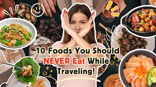 10 Foods You Should Never Eat While Traveling [upl. by Ydnys498]