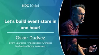 Lets build event store in one hour  Oskar Dudycz  NDC Oslo 2022 [upl. by Zaller]