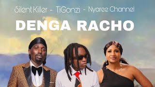 Denga RachoOfficial AudioSilent Killer X TiGonzi ft Nyaree Chanel KutyoroAlbum zimdancehall [upl. by Sachi10]