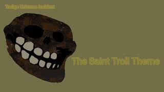 The Saint Troll Theme  Trollge Universe Incident [upl. by Ihcego]