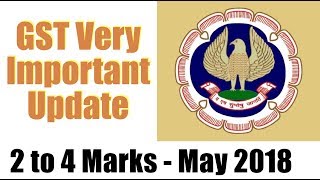 Very Important For May 2018 Exams 2 to 4 Marks  GST Update  CA Inter and CA Final [upl. by Miun]