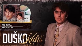 Duško Kuliš  Samo reci da Audio 1999 [upl. by Judas740]