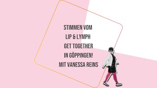 📣 Stimmen vom Lip amp Lymph Get Together in Göppingen 📣🧡 Vanessa Reins [upl. by Eiramait]