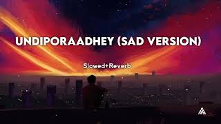 Undiporaadhey sad version Slowed and reverbSad 💔  Ajju EFX ✨ [upl. by Acile]