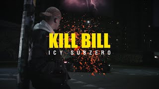 ICY SUBZERO  KILL BILL prodBaudelaire [upl. by Nivra]