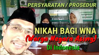 PERSYARATAN  PROSEDUR NIKAH BAGI WNA  Warga Negara Asing DI INDONESIA [upl. by Adyahs]