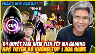 C4 BƯỚC VÀO HÀNH TRÌNH 500TR ALTP CÙNG MA GAMING  NPC 2024  KẺ HỦY DIỆT MỌI ƯỚC MƠ MANG TÊN C4 [upl. by Chauncey]