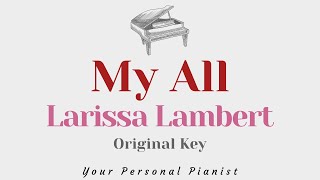 My all  Larissa Lambert version Original Key Karaoke  Piano Instrumental Cover with Lyrics [upl. by Denna]