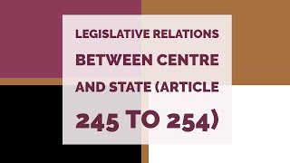 LEGISLATIVE RELATIONS Between Centre and State EXPLAINED  Article 245 to 255 by Preeti Bora [upl. by Utley]