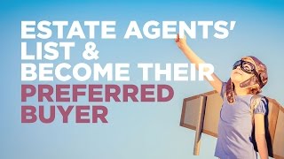 Estate Agents List amp Become Their Preferred Buyer [upl. by Ramedlab15]