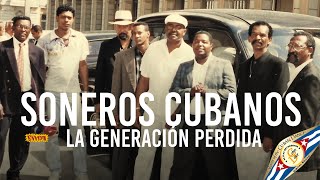 SONEROS CUBANOS  La Generación Perdida 📻🎙📽 SonCubano MúsicaCubana TradiciónMusical [upl. by Romina527]