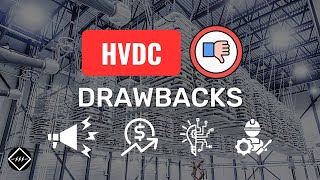 HVDC Transmission Disadvantages  Explained  TheElectricalGuy [upl. by Farika494]