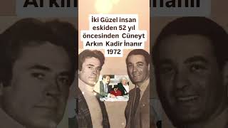 CÜNEYT ARKIN VE KADİR İNANIT İKİ GÜZEL İNSAN 52 YIL ÖNCE VE YILLAT SONRA YİNE YAN YANA İKİ ESKİ DOST [upl. by Lempres]