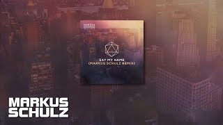 Odesza feat Zyra  Say My Name Markus Schulz Remix [upl. by Sac]