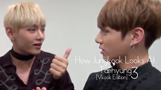 How Jungkook Looks At Taehyung  3 [upl. by Dick253]