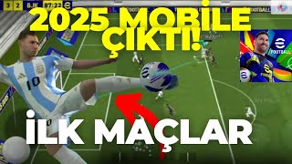 EFOOTBALL 2025 MOBİLE ÇIKTIİLK İNCELEMEİLK MAÇLAREfootball 2025 Mobile [upl. by Ellett]