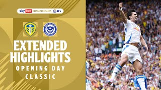 OPENING DAY CLASSIC  Leeds United v Portsmouth extended highlights [upl. by Eima]