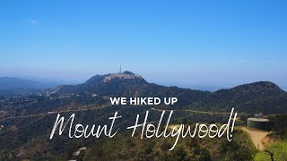 We Hiked Up Mount Hollywood Griffith Observatory amp The Hollywood Sign [upl. by Llenrrad89]