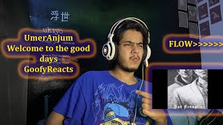 Reaction to Welcome To Good Days  Umer Anjum x Jokhay  Bad Examples EP   GoofyReacts [upl. by Nirrak692]