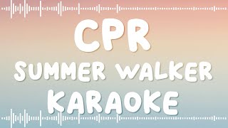 CPR  SUMMER WALKER KARAOKE [upl. by Moitoso984]