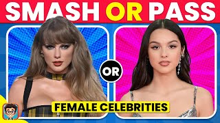 SMASH or PASS  50 Hottest Celebrity Female Edition  QUIZ EMPIRE [upl. by Newman]