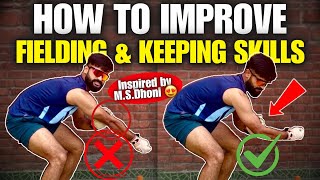 HOW TO IMPROVE WICKET KEEPING amp FIELDING SKILLS  5 TIPS Inspired by MS DHONI🔥✅ [upl. by Aihsekan]