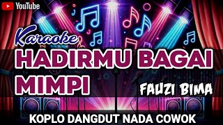 Hadirmu Bagai Mimpi  Fauzi Bima  Karaoke Koplo Dangdut Nada Cowok [upl. by Trinee824]