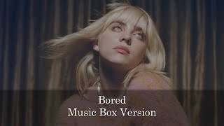 Bored  Billie Eilish  Music Box 1 Hour Loop [upl. by Alyahc549]