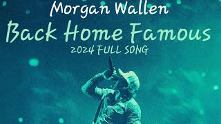 Morgan Wallen  Back Home Famous UNRELEASED FULL SONG 2024 [upl. by Airdnua]