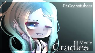 Cradles memeGacha club animation°Ft GachatubersFt Gachatubers [upl. by Ranique]