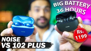 Noise VS 102 Plus  Best Earbuds Under 1200 With Big Battery 🔋 [upl. by Mattox]