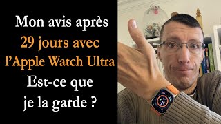 Dernier jour pour renvoyer mon Apple Watch Ultra Estce que je la garde [upl. by Brozak]