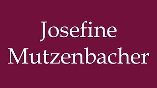 How to Pronounce Josefine Mutzenbacher Correctly in German [upl. by Yancey]